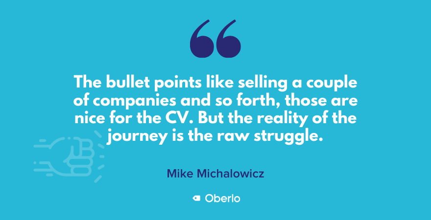 Mike talks about the struggles of entrepreneurship