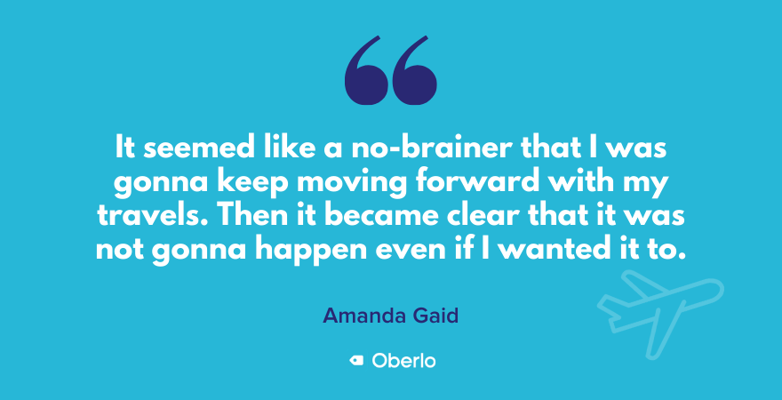 Amanda on having to stop traveling