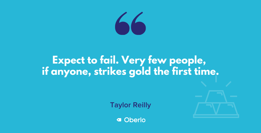 Very few people get lucky on their first try, says Taylor