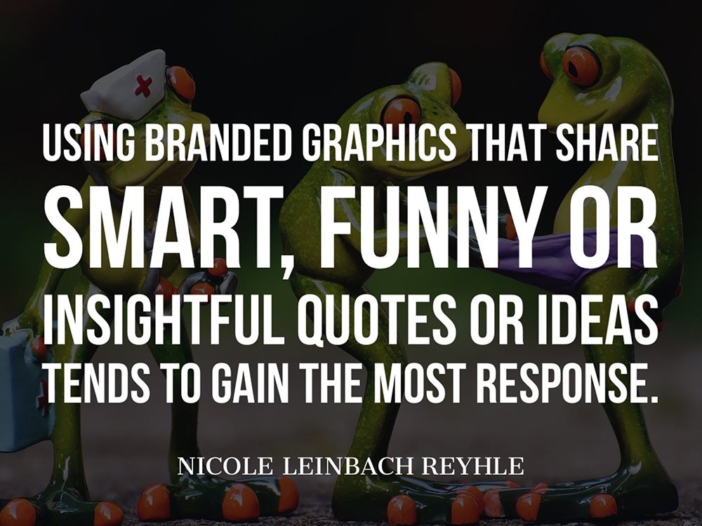 我发现,在Facebook上使用品牌图片来分享聪明、有趣或有见地的名言或想法往往会获得最多的回应。