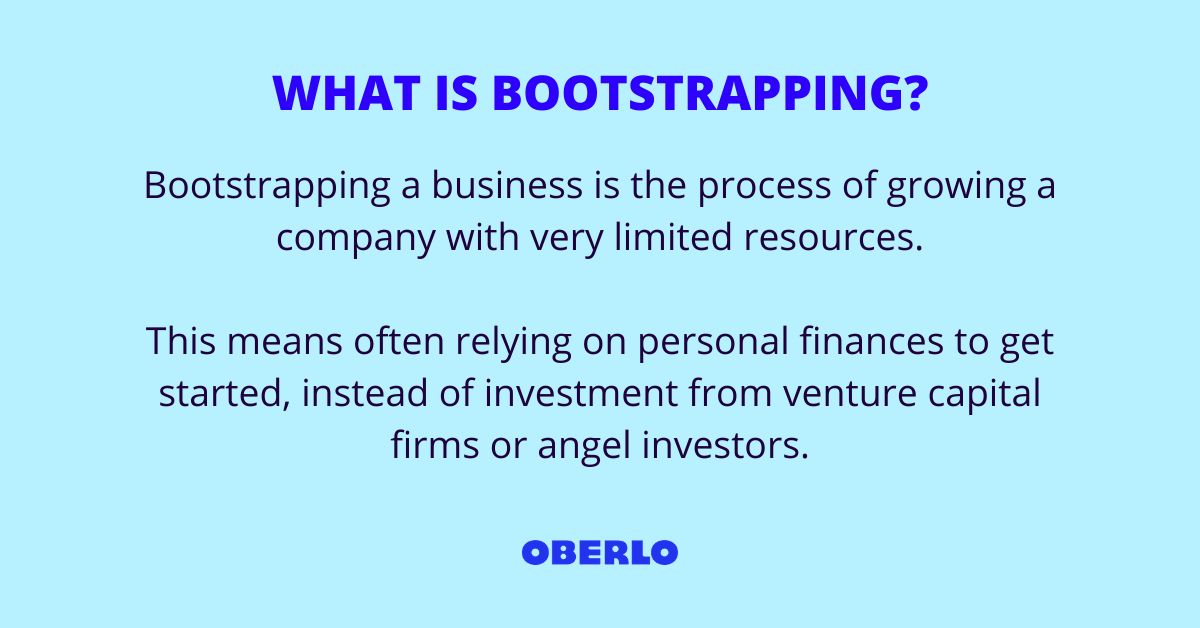 WHAT IS BOOTSTRAPPING?