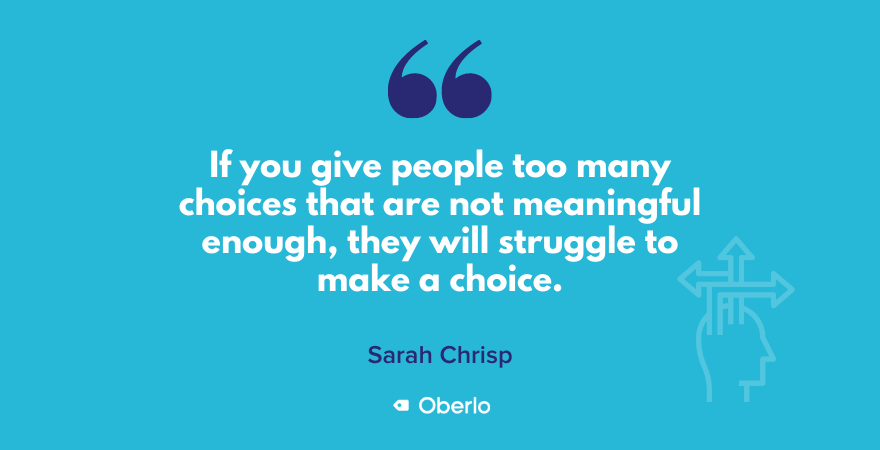 Don't give customers too many options, says Sarah