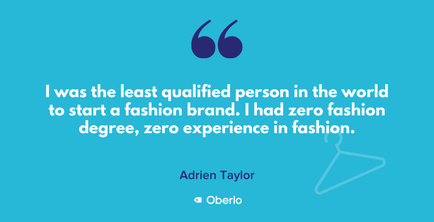阿德里安·泰勒(Adrien Taylor)在可持续时尚创业方面缺乏经验